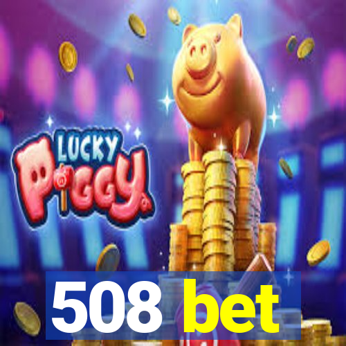 508 bet